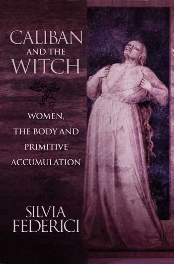 Laura Blog - Caliban and the Witch, Silvia Federici - Books for International Women's Day